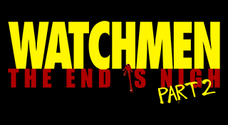 Watchmen: The End Is Nigh Part 2